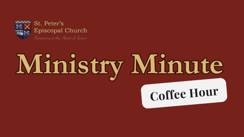 Lewes, Invite, Welcome, Connect, St. Peter’s Church, coffee hour, hospitality, fellowship